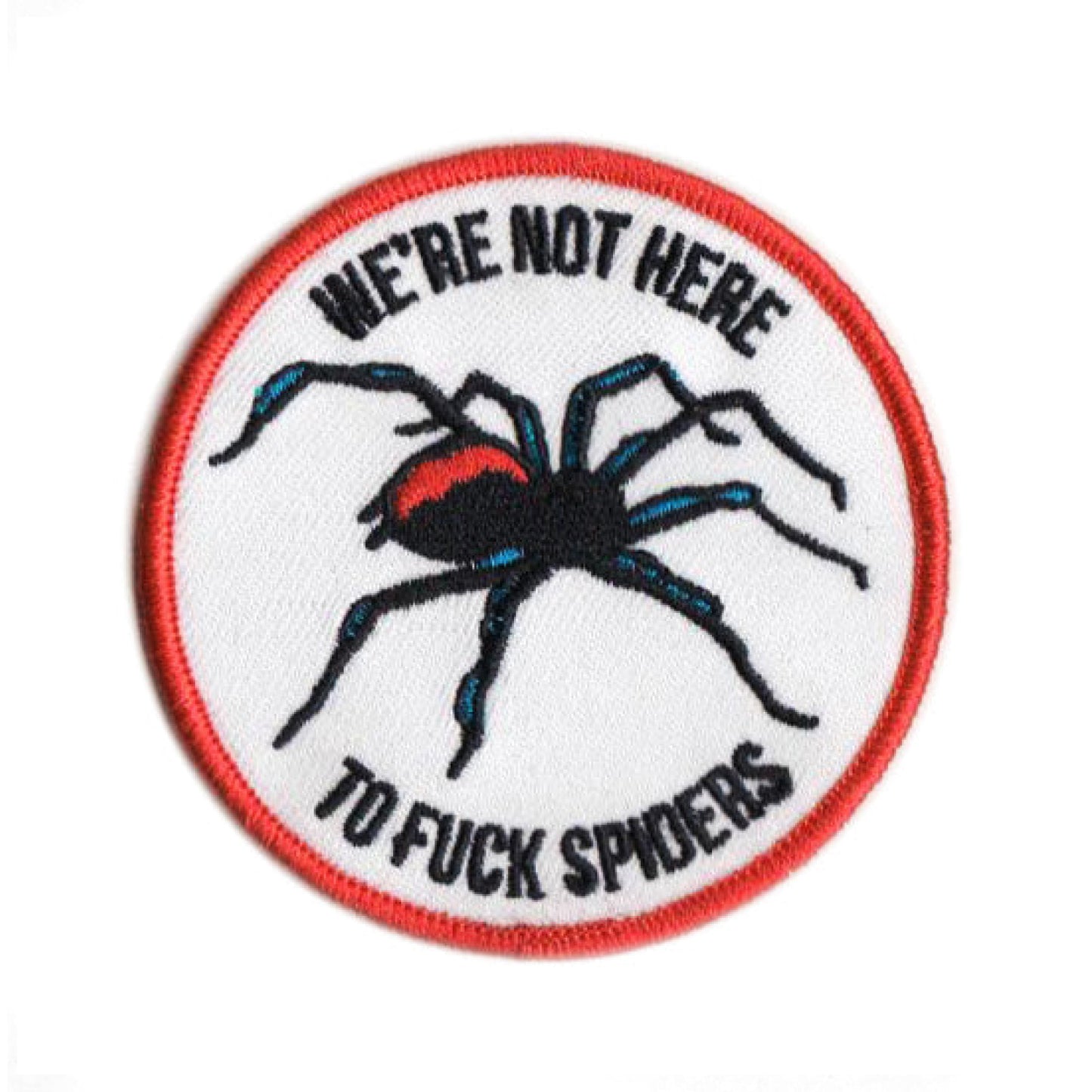 We're not here to fuck spiders patch